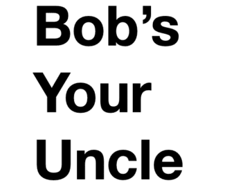 Bob's Your Uncle image