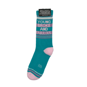 blue with pink and white text "young broke and fabulous" socks