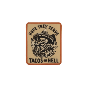 Hope they serve tacos in hell patch by Pyknic