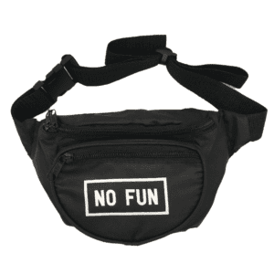 black fanny pack "no fun" in white letters